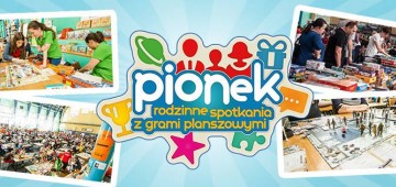 29 edycja PIONKA - czyli rodzinne spotkania z grami planszowymi