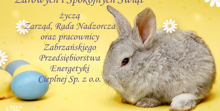 Życzenia Wielkanocne od Zabrzańskiego Przedsiębiorstwa Energetyki Cieplnej Sp. z o.o.